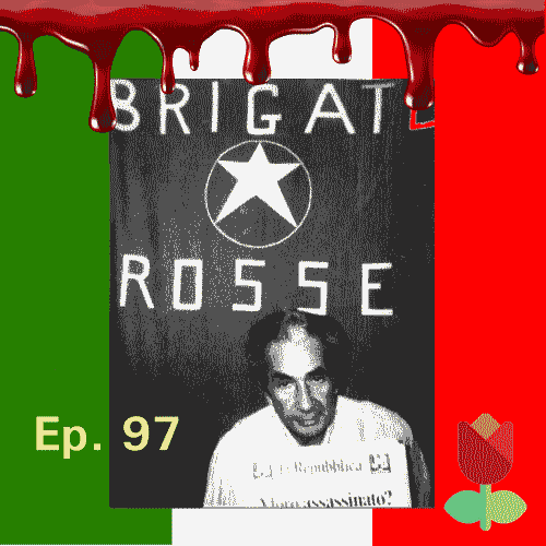 Ep. 97 - storia: le brigate rosse