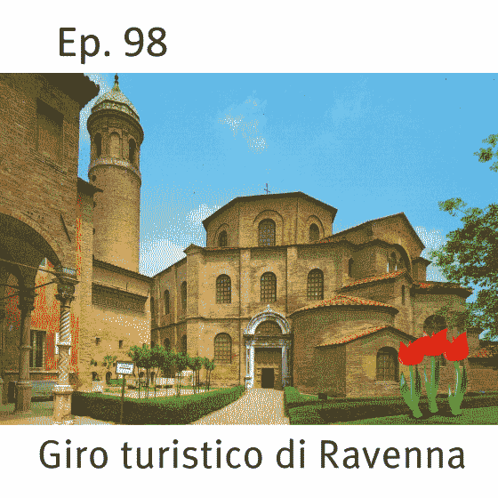 Ep. 98 - Giro turistico di Ravenna