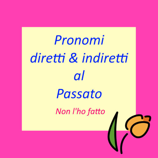 Ep. 48 - Übungen "Pronomi diretti\/indiretti al passato"